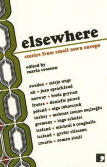 Elsewhere: Stories from Small Town Europe – Shakespeare & Sons ...