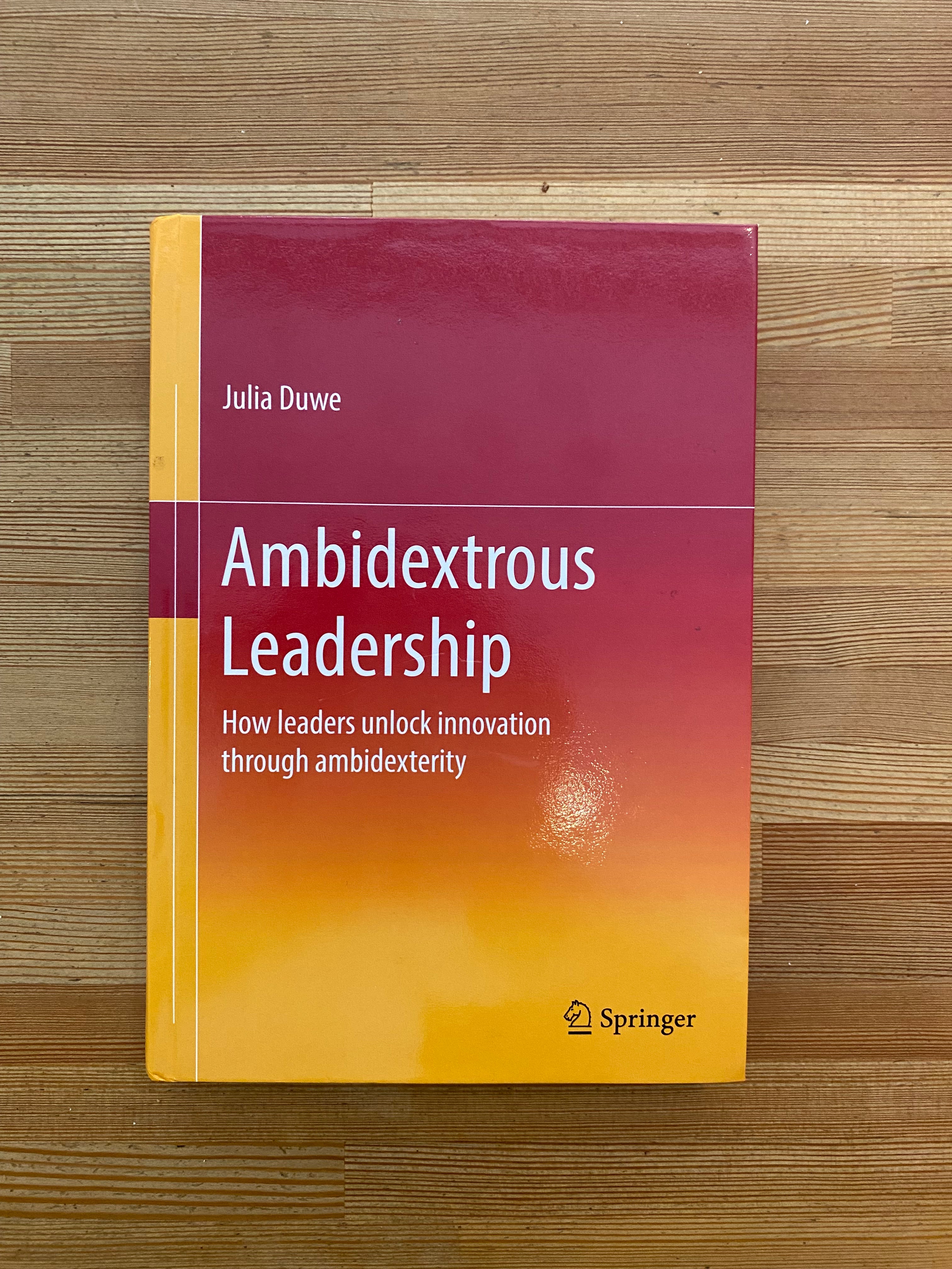 Ambidextrous Leadership: How leaders unlock innovation through ambidexterity