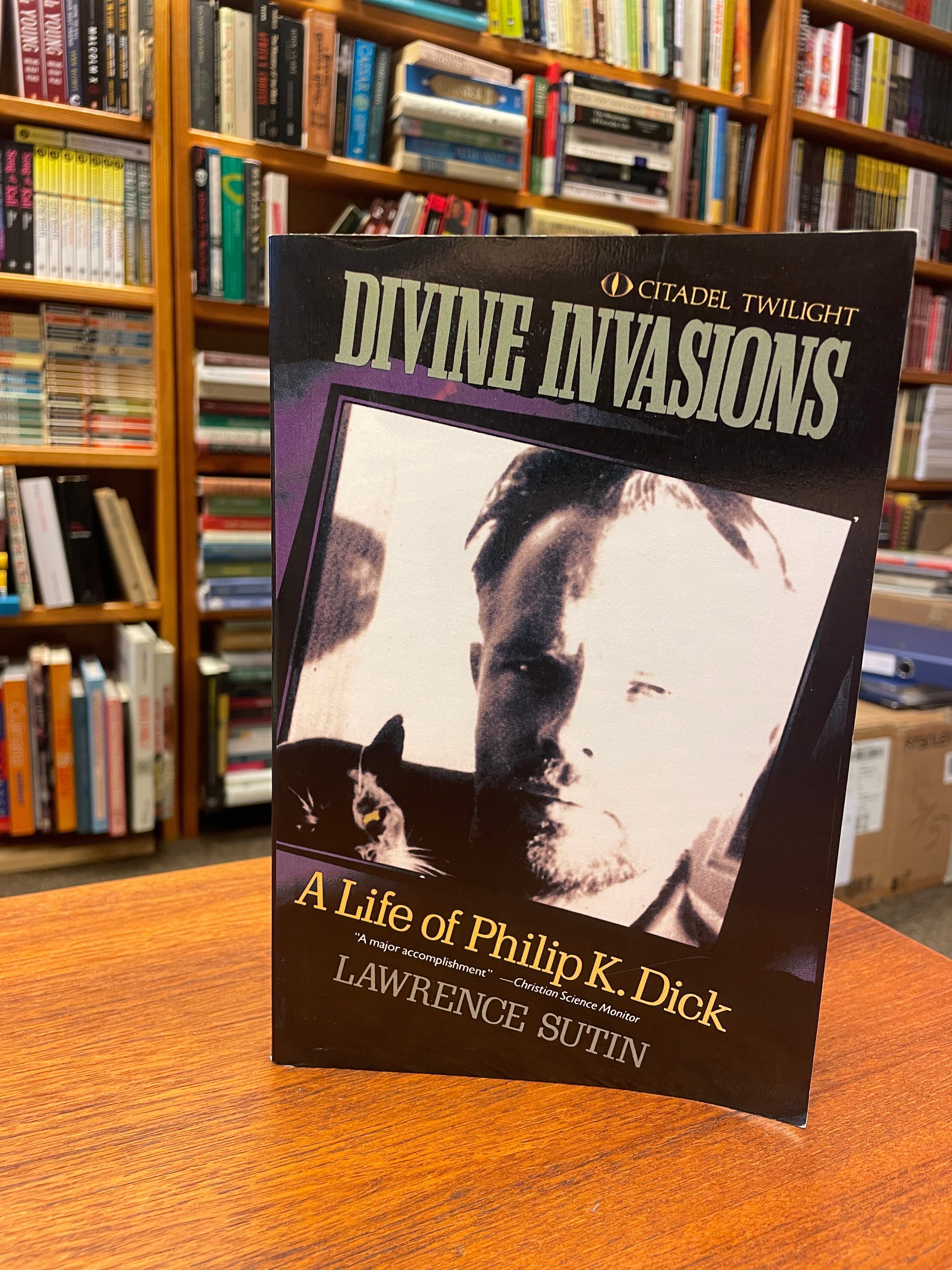 Divine Invasions : A Life of Philip K. Dick